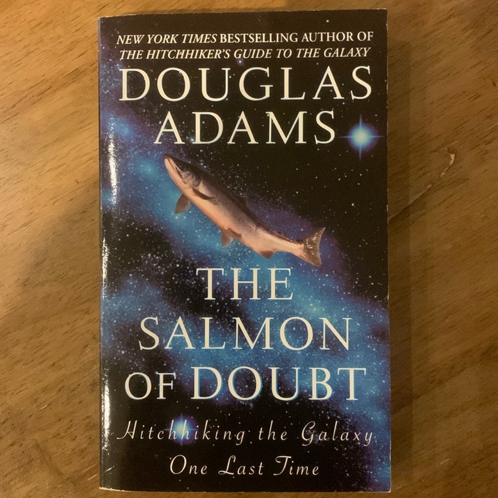 The Salmon of Doubt by Douglas Adams
